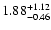 $\rm 1.88_{-0.46}^{+1.12}$