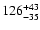 $\rm 126_{- 35 }^{+43 }$