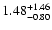 $\rm 1.48_{-0.80 }^{+1.46}$