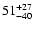 $\rm 51_{- 40 }^{+27 }$