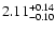$\rm 2.11_{-0.10}^{+0.14}$