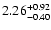 $\rm 2.26_{-0.40 }^{+0.92}$