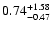 $\rm0.74_{-0.47 }^{+1.58}$