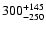 $\rm 300_{- 250 }^{+145 }$