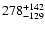 $\rm 278_{- 129 }^{+142 }$