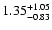 $\rm 1.35_{-0.83 }^{+1.05}$