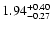 $\rm 1.94_{-0.27}^{+0.40}$