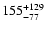 $\rm 155_{- 77 }^{+129 }$