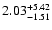 $\rm 2.03_{-1.51 }^{+5.42}$