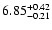 $\rm 6.85_{-0.21}^{+0.42}$
