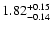 $\rm 1.82_{-0.14}^{+0.15}$