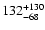 $\rm 132_{-68 }^{+130 }$