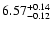 $\rm 6.57_{-0.12}^{+0.14}$