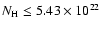 $N_{\rm H}\leq5.43\times10^{22}$