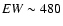 ${\it EW}\sim480$