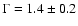 $\Gamma=1.4\pm0.2$