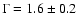 $\Gamma=1.6\pm0.2$