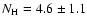 $N_{\rm H}=4.6\pm1.1$