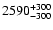 $\rm 2590_{- 300 }^{+300 }$