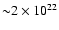 ${\sim}2\times10^{22}$