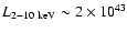 $L_{2{-}10~\rm keV}\sim2\times10^{43}$