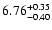 $\rm 6.76_{-0.40}^{+0.35}$