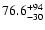 $\rm 76.6_{-30 }^{+94 }$