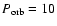 $P_{\rm orb}=10$
