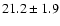 $21.2\pm1.9$