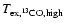$T_{{\rm ex},^{13}{\rm CO,high}}$