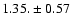 $1.35.\pm0.57$