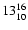 $\rm 13^{16}_{10}$