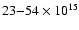 $23{-}54\times 10^{15}$