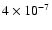 $4 \times 10^{-7}$