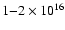 $1{-}2\times 10^{16}$
