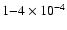 $1{-}4\times 10^{-4}$