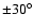 $\pm 30^\circ$