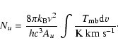 \begin{displaymath}N_{u}=\frac{8\pi k_{\rm B} \nu^2}{hc^3A_{u}}\int \frac{T_{\rm mb}{\rm d}v}{{\rm K}~{\rm km}~{\rm s}^{-1}}\cdot
\end{displaymath}