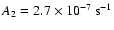 $A_{2}=2.7\times 10^{-7}~{\rm s}^{-1}$