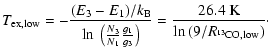 $\displaystyle T_{\rm ex,low}=-\frac{(E_3-E_1)/k_{\rm B}}{\ln~{\left(\frac{N_3}{...
...rac{g_1}{g_3}\right)}}=\frac{26.4~{\rm K}}{\ln{(9/R_{^{13}{\rm CO,low}})}}\cdot$