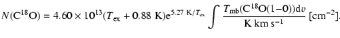 $\displaystyle N({\rm C}^{18}{\rm O})=4.60\times 10^{13} (T_{\rm ex} + 0.88~{\rm...
...{18}{\rm O} (1{-}0) ) {\rm d}v}{{\rm K}~{\rm km}~{\rm s}^{-1}}~[{\rm cm}^{-2}].$