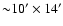 ${\sim}10'\times14'$