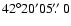 $42^\circ20'05\hbox{$.\!\!^{\prime\prime}$ }0$