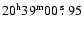 $20^{\rm h}39^{\rm m}00~\hbox{$.\!\!^{\rm s}$ }95$