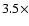 $3.5\times$