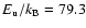 $E_{\rm u}/k_{\rm B}=79.3$