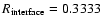 $R_{\rm interface}=0.3333$