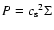 $P={c_{\rm s}}^2\Sigma$
