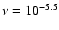 $\nu=10^{-5.5}$