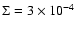 $\Sigma=3\times10^{-4}$